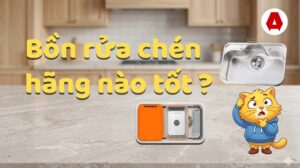 Bồn rửa chén hãng nào tốt? 5 thương hiệu bồn rửa chén tốt và uy tín