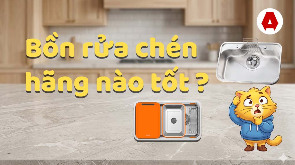 Bồn rửa chén hãng nào tốt? 5 thương hiệu bồn rửa chén tốt và uy tín