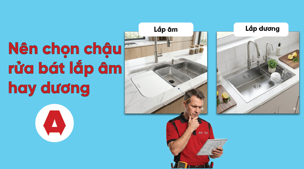 Nên lắp chậu rửa bát âm hay dương? So sánh công tâm